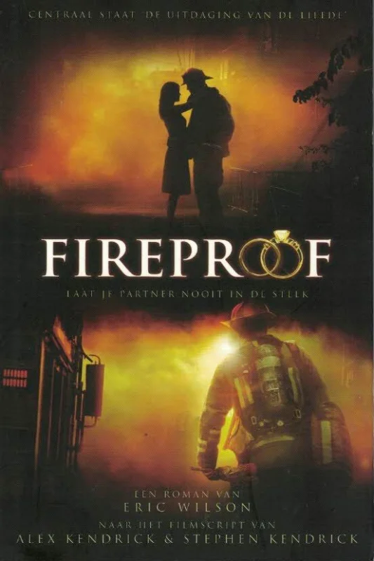 Fireproof : een roman van Eric Wilson – Alex Kendrick & Stephen Kendrick Uitverkoop