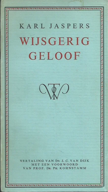 Koop Online Wijsgerig geloof – door Karl Jaspers, vertaling van Ds. J C. van Dijk met een voorwoord van Prof.dr. Ph. Kohnstamm.(Onderstreping)
