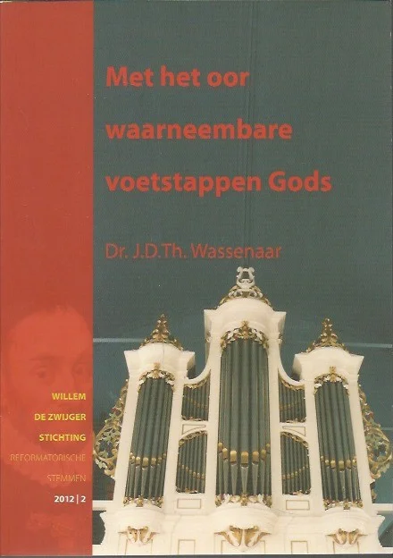 Gecertificeerd Met het oor waarneembare voetstappen Gods : dr. O. Noordmans en prof. dr. G. van der Leeuw over het orgel en de organist : Reformatorische stemmen, 2012/2. – dr. J.D. Th. Wassenaar