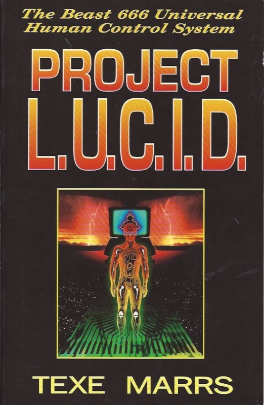 Project L.U.C.I.D : The Beast 666 Universal Human Control System – Texe Marrs Betrouwbaar