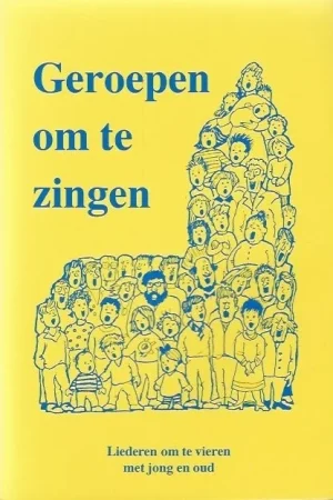 Actieprijs Geroepen om te zingen : liederen om te vieren met jong en oud : aangedragen vanuit meer dan 200 gemeenten – samengesteld Geert Tromp
