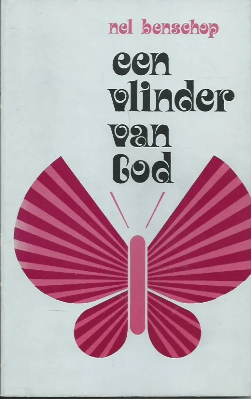 Een vlinder van God – Nel Benschop (29e druk) Favoriet