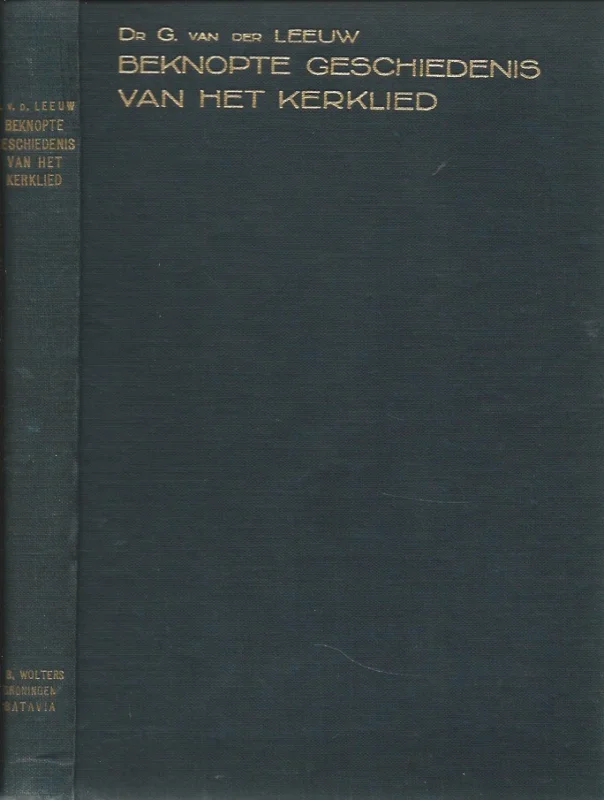 Beknopte geschiedenis van het kerklied : door Dr. G. Van der Leeuw, met medewerking van Dr. K. Ph. Bernet Kempers (2e druk 1948) Hete Deal