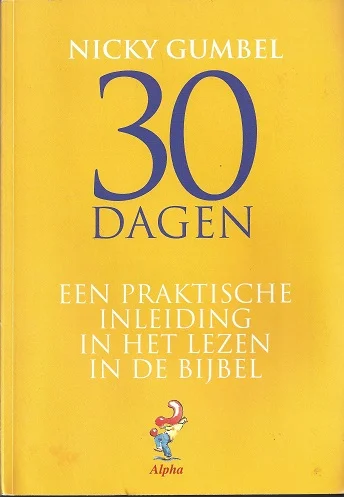 Betaalbaar 30 dagen : Een praktische inleiding in het lezen in de bijbel – Nicky Gumbel (2e druk)