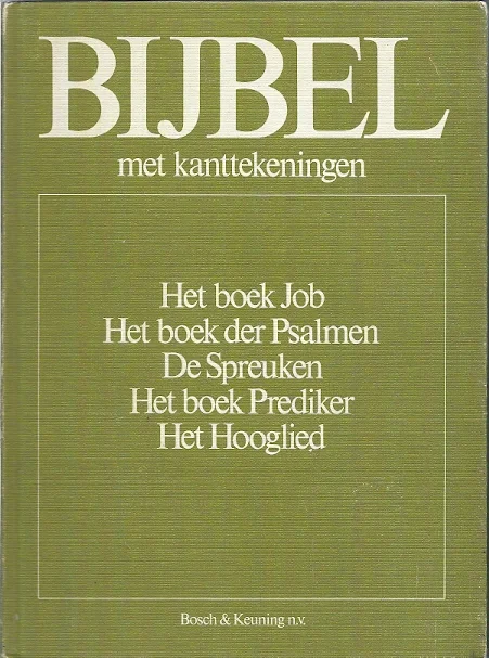 Beperkt Aanbod BIJBEL met kanttekeningen – deel 4 – Job-Hooglied : Bijbel in de nieuwe vertaling van het Nederlands Bijbelgenootschap met verklarende kanttekeningen – deel 4 – Het boek Job, Het boek der Psalmen, De Spreuken, Het boek Prediker, Het Hooglied