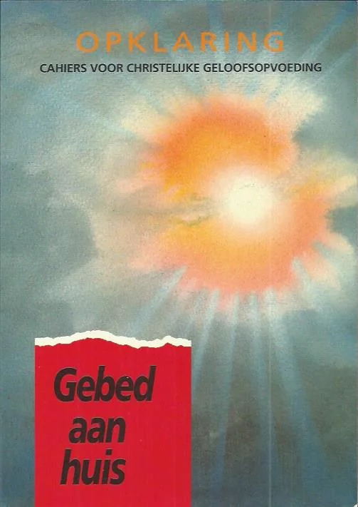 Lage Prijs Opklaring – Gebed aan huis : Cahier voor Christelijke geloofsopvoeding–Jannie van Dijken (red.)