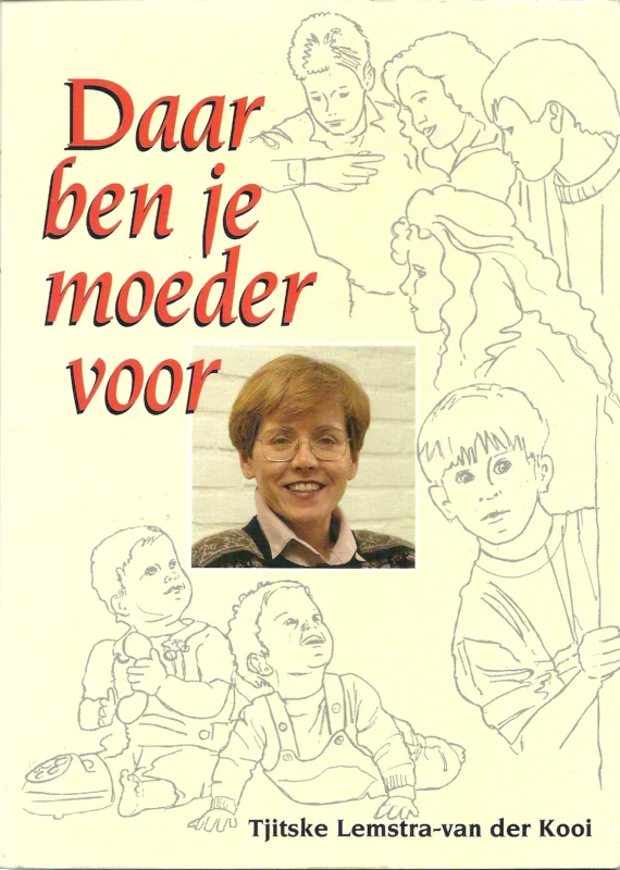 Daar ben je moeder voor – Tjitske Lemstra-van der Kooi (1e druk) Beste Prijs