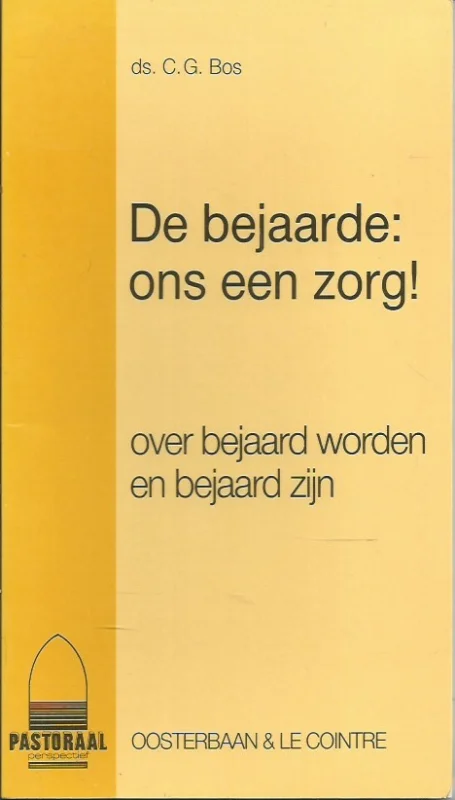 De bejaarde: ons een zorg! : over bejaard worden en bejaard zijn – Ds. C.G. Bos Bestseller