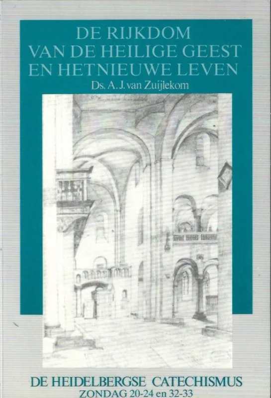 Beperkte Voorraad De Rijkdom van de Heilige Geest en het nieuwe leven : Zondag 20-24, 32-33 – A.J. van Zuijlekom