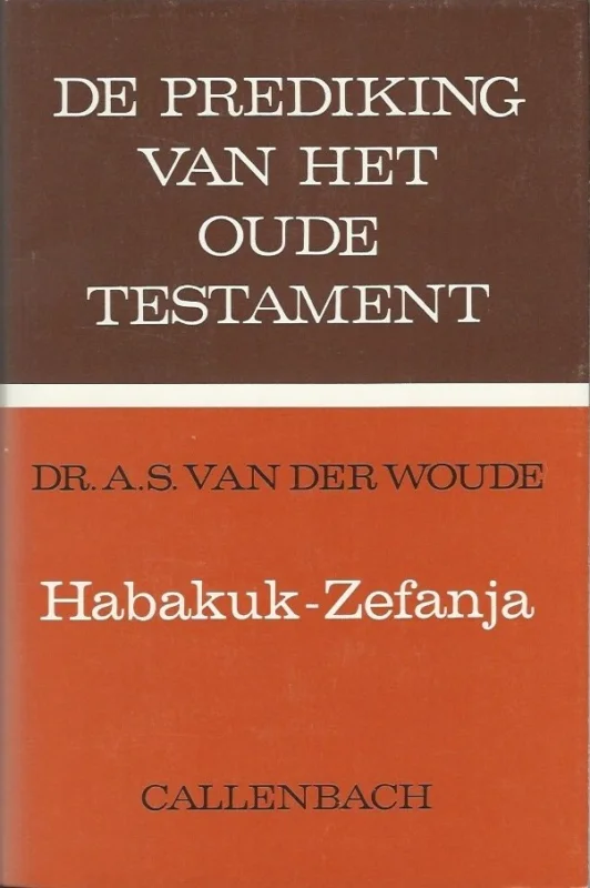 De prediking van het Oude Testament : Habakuk – Zefanja – Dr. A.S. van der Woude (2e druk) Bestseller