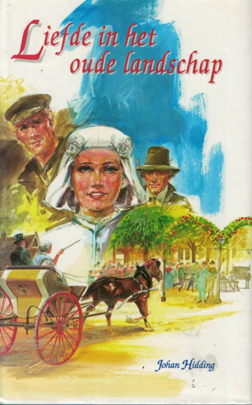 Betaalbaar Liefde in het oude landschap – Johan Hidding