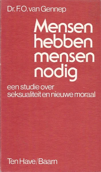Actieprijs Mensen hebben mensen nodig : een studie over seksualiteit en nieuwe moraal – F.O. van Gennep (4e druk 1979)