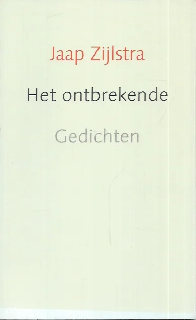 Koop Vandaag Het ontbrekende : gedichten – Jaap Zijlstra