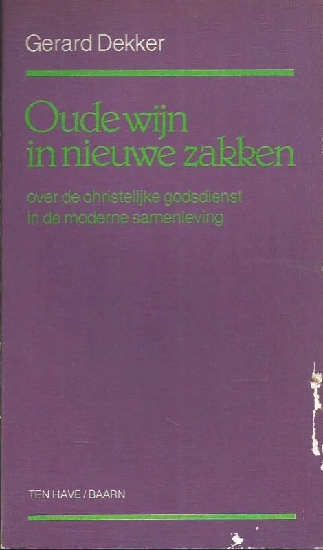 Oude wijn in nieuwe zakken : over de christelijke godsdienst in de moderne samenleving – Gerard Dekker Nu Kopen
