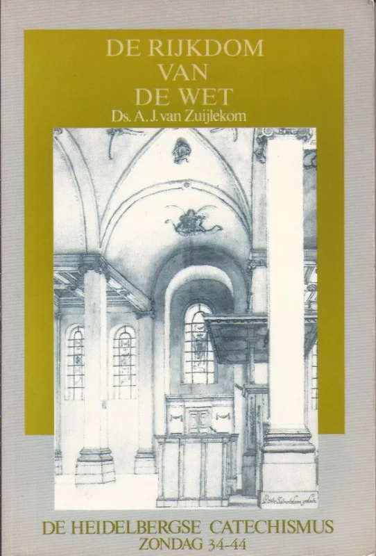 De rijkdom van de wet : zondag 34-44 – Ds. A.J. van Zuijlekom (ex. bib. Geref. Kerk) Betaalbaar