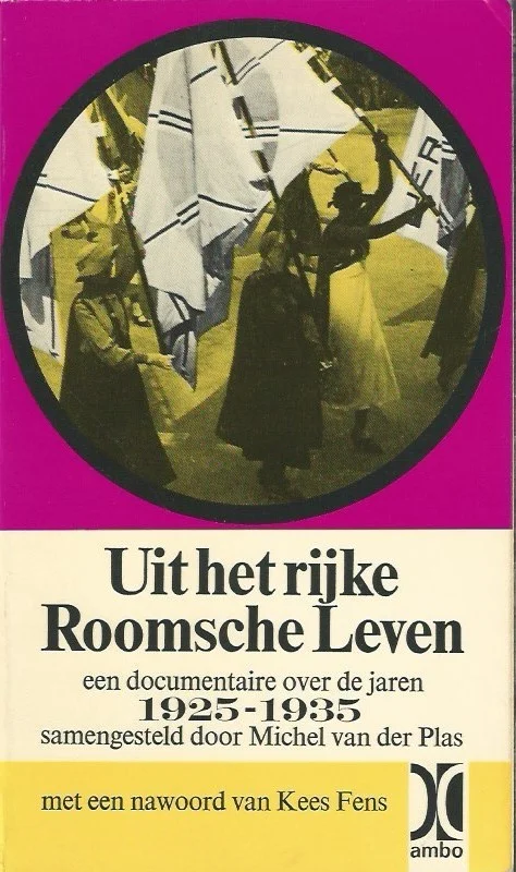 Uit het rijke Roomsche Leven : een documentaire over de jaren 1925-1935 – Michel van der Plas (reprint 1977) Bestel Nu