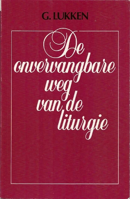 Dagaanbieding De onvervangbare weg van de liturgie – Gerard Lukken