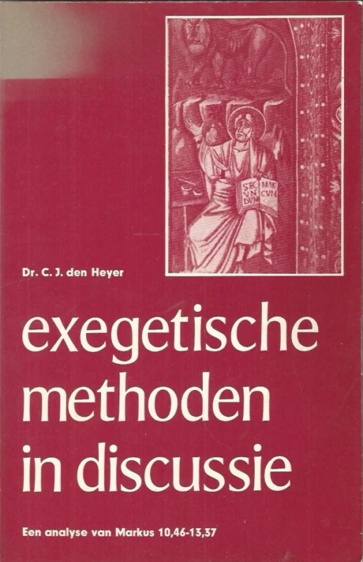 Meest Verkocht Exegetische methoden in discussie ; een analyse van Markus 10, 46-13, 37 – dr. C.J. den Heyer