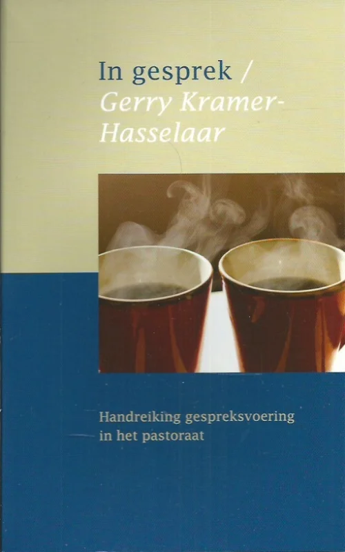 Nu Kopen In gesprek : handreiking gespreksvoering in het pastoraat – Gerry Kramer-Hasselaar