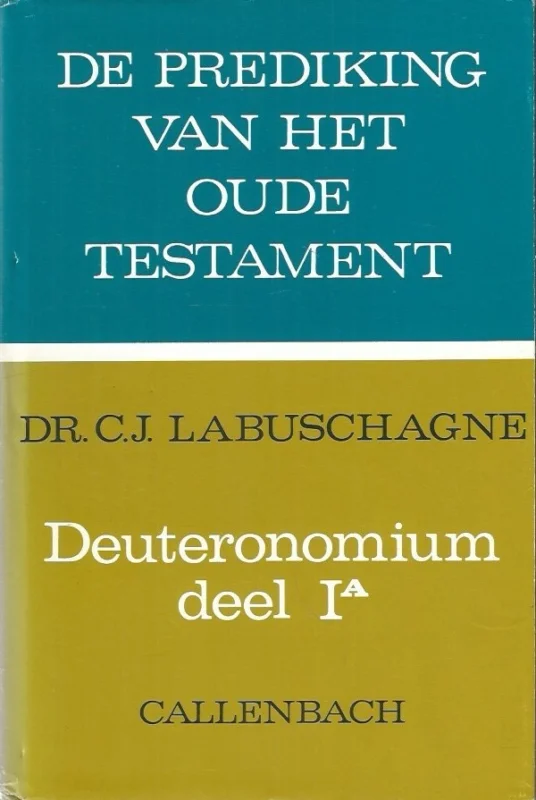 De prediking van het Oude Testament : Deuteronomium, deel Ia –Dr. C.J. Labuschagne Bestseller