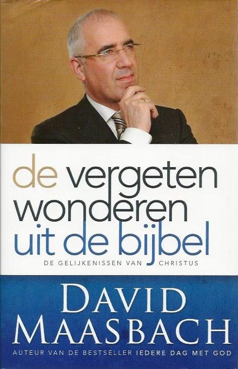 De vergeten wonderen uit de bijbel : De gelijkenissen van Christus – David Maasbach Laatste Kans
