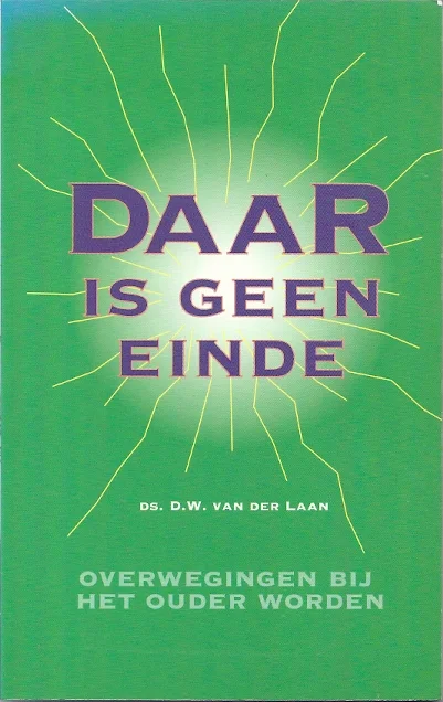 Daar is geen einde : overwegingen bij het ouder worden – D.W. van der Laan Tijdelijk Beschikbaar