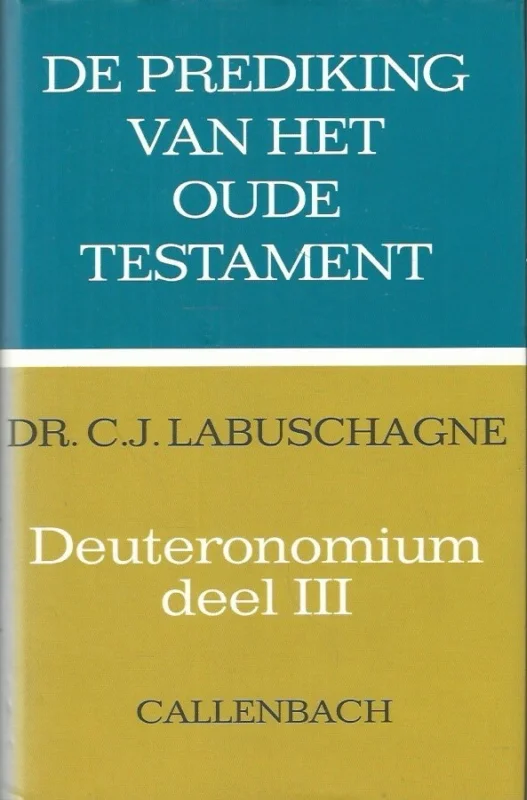 De prediking van het Oude Testament : Deuteronomium, deel III –Dr. C.J. Labuschagne Rechtstreeks Van De Fabrikant