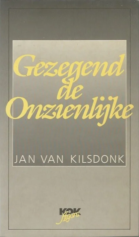 Gezegend de Onzienlijke : toespraken en overwegingen over God 1965-1986 – Jan van Kilsdonk Nu Kopen
