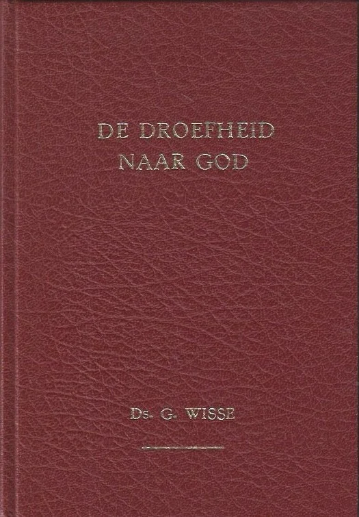 De droefheid naar God – Ds. G. Wisse (8e druk) Beperkte Voorraad