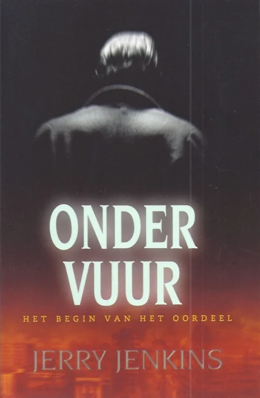 Onder vuur : het begin van het oordeel – Jerry Jenkins Express Levering