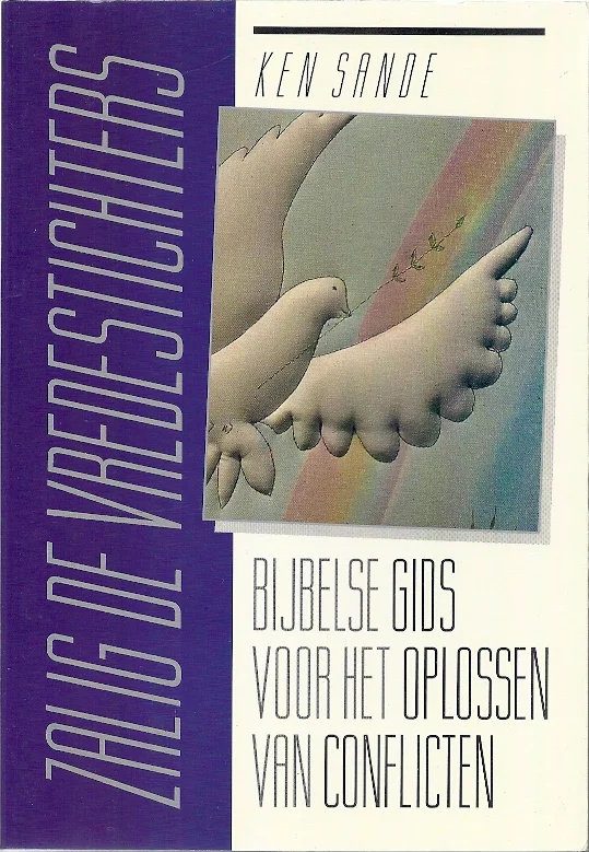 Nu Kopen Zalig de vredestichters : bijbelse gids voor het oplossen van conflicten – Ken Sande
