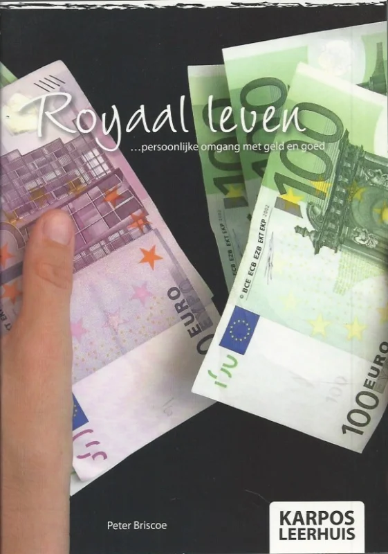 Royaal leven : Persoonlijke omgang met geld en goed : Karpos Leerhuis – Peter Briscoe Shop Nu