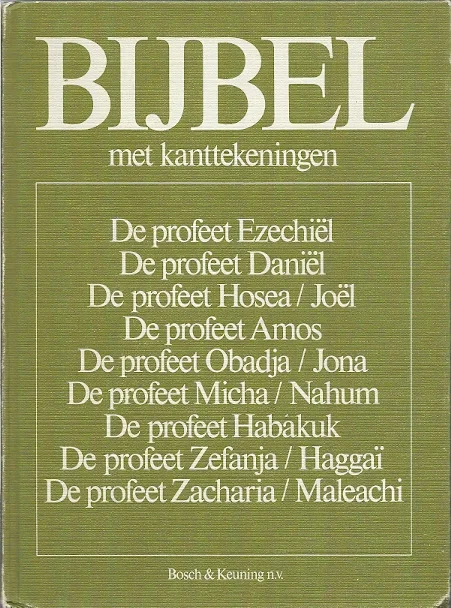Laatste Versie BIJBEL met kanttekeningen – deel 6 – Ezechiel – Maleachi : Bijbel in de nieuwe vertaling van het Nederlands Bijbelgenootschap met verklarende kanttekeningen – deel 6 – De profeten: Ezechiël, Daniël, Hosea, Joël, Amos, Obadja, Jona, Micha, Nahum, Habakuk, Zefanja, Haggaï, Zacharia, Maleachi