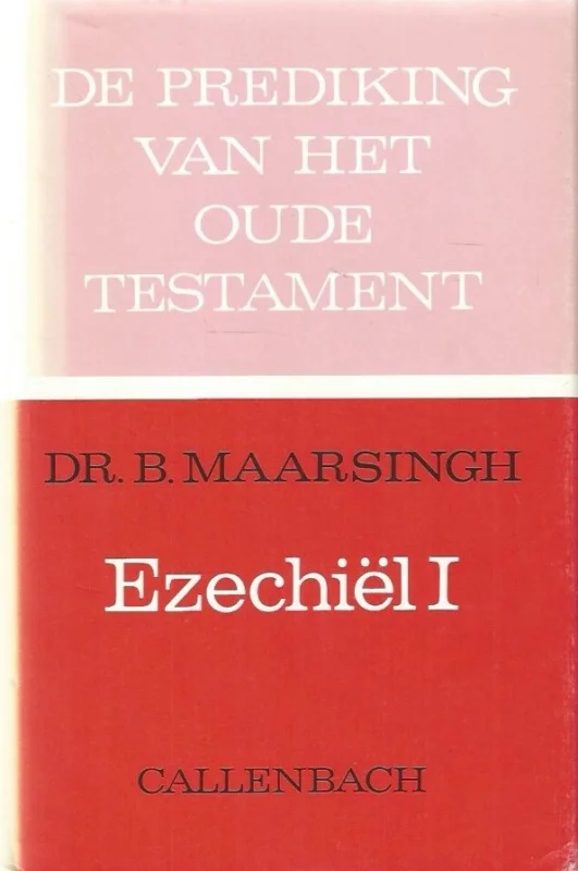 Superprijs De prediking van het Oude Testament : Ezechiël, Deel I – Dr. B. Maarsingh