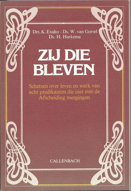 Bestel Nu Zij Die Bleven : Schetsen Over Leven En Werk Van Acht Predikanten Die Niet Met De Afscheiding Meegingen