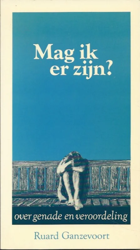 Gratis Retour Mag ik er zijn? : over genade en veroordeling – Ruard Ganzevoort (1e druk)