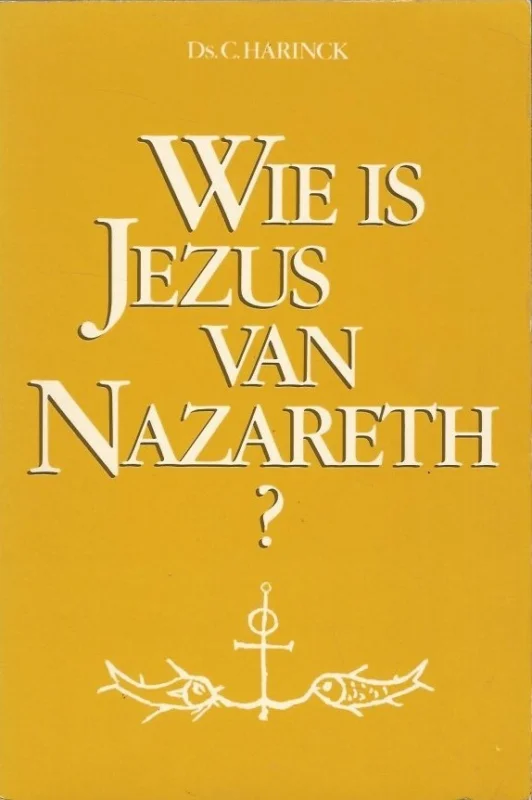 Voordeelprijs Wie is Jezus van Nazareth? – C. Harinck