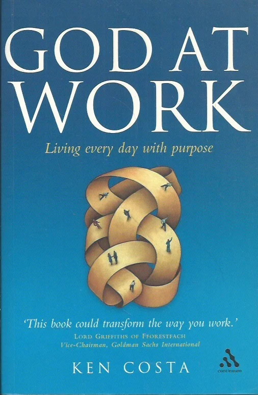 God at work : living every day with purpose – Ken Costa Express Levering