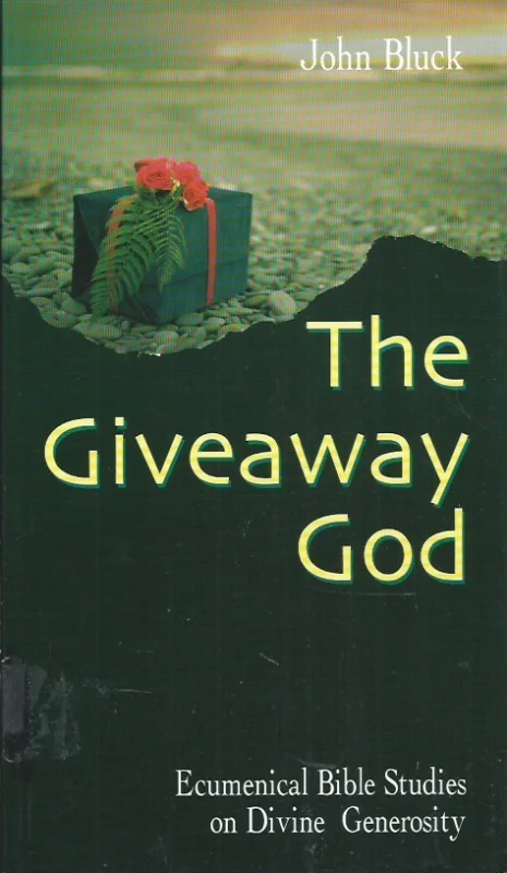 The Giveaway God : Ecumenical Bible Studies on Divine Generosity – John Bluck Exclusieve Aanbieding