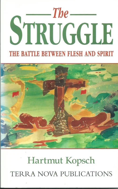 Gratis Retour The Struggle : The Battle Between Flesh and Spirit – Hartmut Kopsch