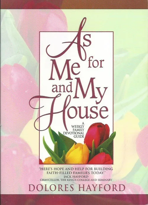 As for me and my house : a weekly family devotional guide – Dolores Hayford Snelle Levering