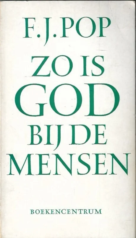 Beste Prijs Zo is God bij de mensen : profiel van het apostolaat – F.J. Pop (1e druk)