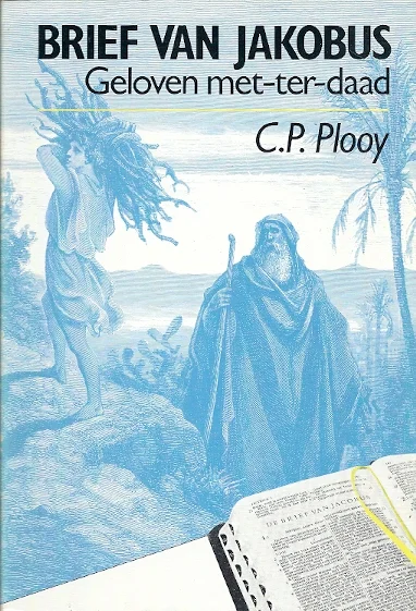 Voordeelprijs Brief van Jakobus : geloven met-ter-daad–C.P. Plooy