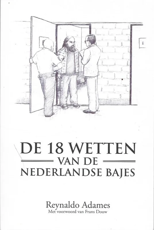 De 18 wetten van de Nederlandse Bajes – Reynaldo Adames (2e druk) Alleen Vandaag