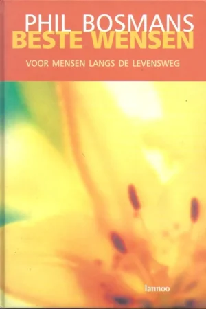 Beste wensen : voor mensen langs de levensweg – Phil Bosmans Lage Prijs