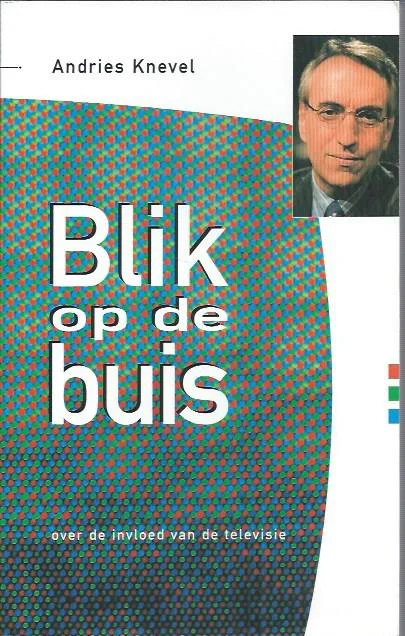 Blik op de buis : Over de invloed van de televisie – Andries Knevel (redelijk) Nu Kopen