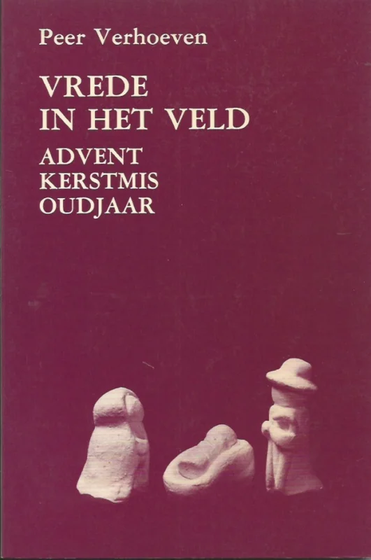 Vrede in het veld : Advent, Kerstmis, Oudjaar : lezingen, gebeden, voorbeden en teksten ter overweging – Peer Verhoeven Flitsaanbieding