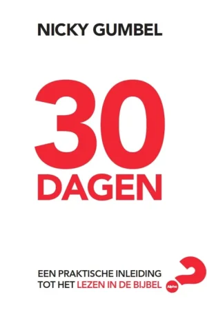30 dagen : Een praktische inleiding in het lezen in de bijbel – Nicky Gumbel (2018) Meest Verkocht