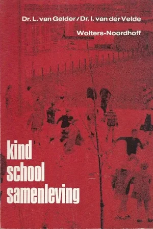 Alleen Vandaag Kind, school, samenleving –L. van Gelder & I. van der Velde (4e druk)