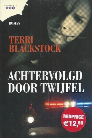 Achtervolgd door twijfel : roman – Terri Blackstock (Midprice 2010) Uitverkoop